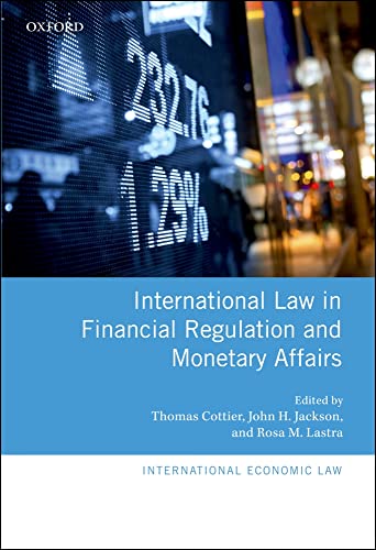 International Law in Financial Regulation and Monetary Affairs (International Economic Law)